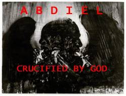 Abdiel : Crucified by God